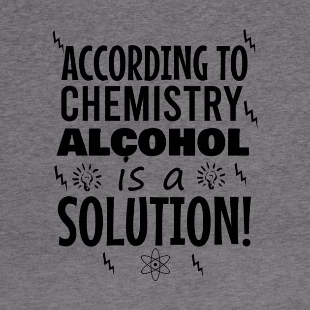 According to chemistry alcohol is a solution by cypryanus